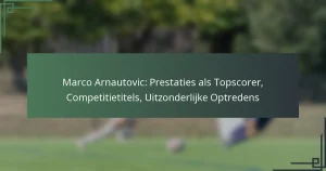 Marco Arnautovic: Prestaties als Topscorer, Competitietitels, Uitzonderlijke Optredens