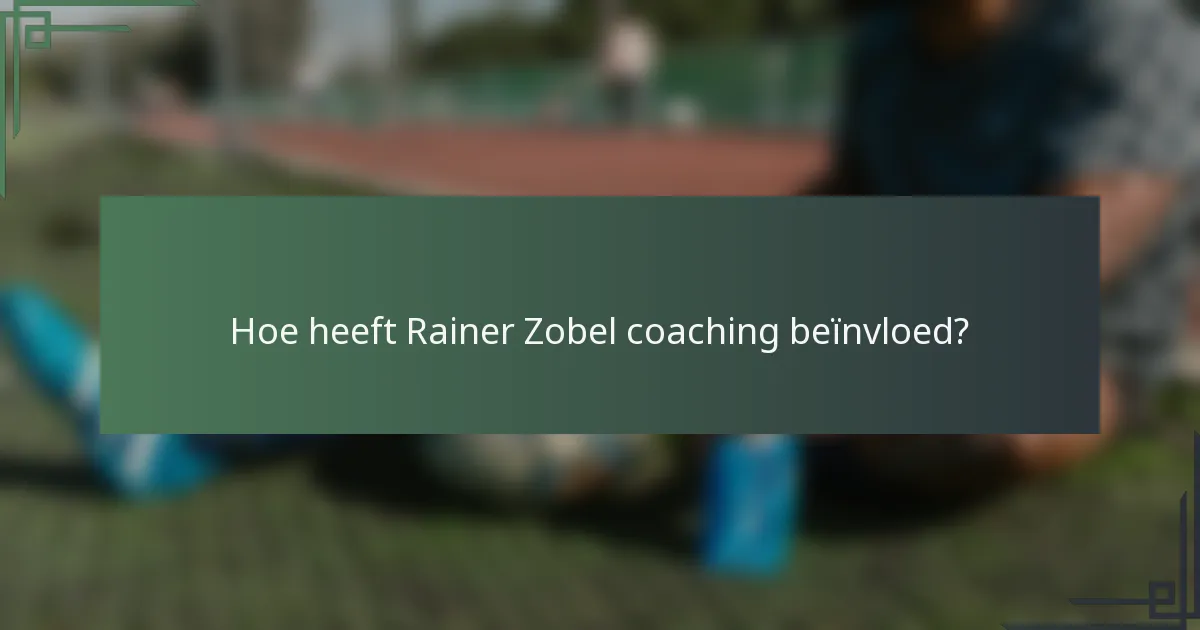 Hoe heeft Rainer Zobel coaching beïnvloed?