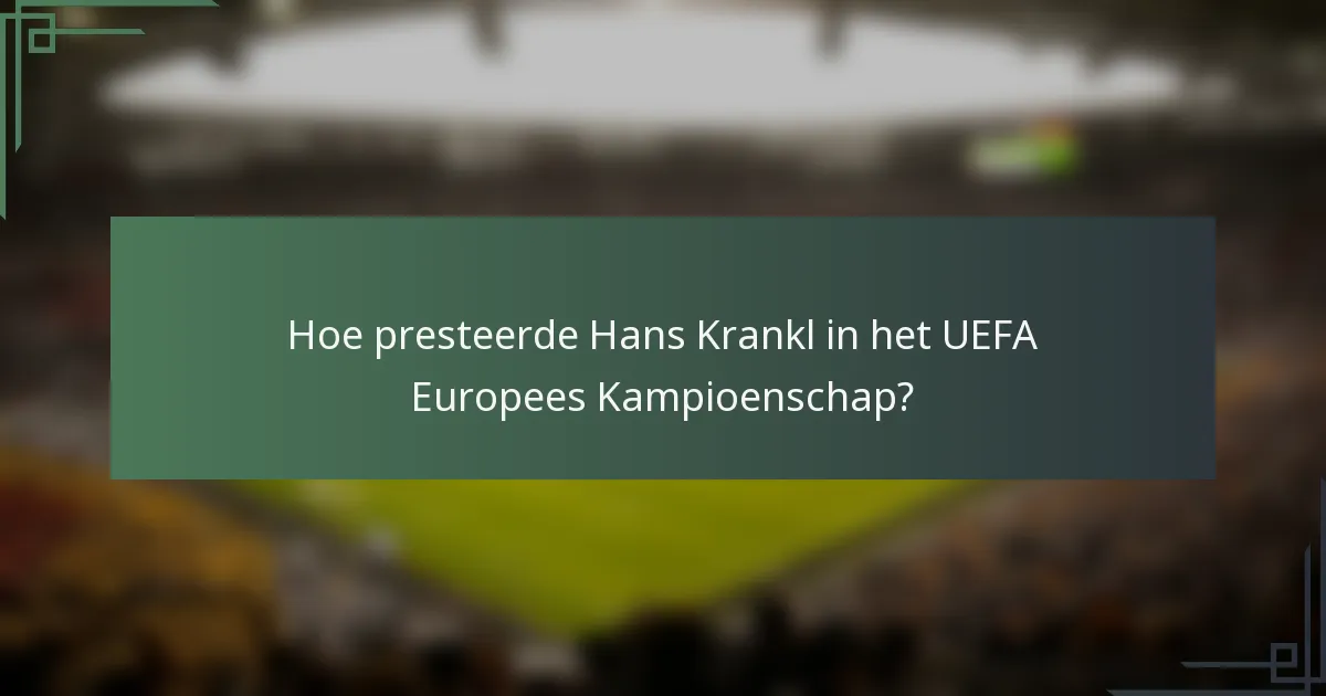 Hoe presteerde Hans Krankl in het UEFA Europees Kampioenschap?