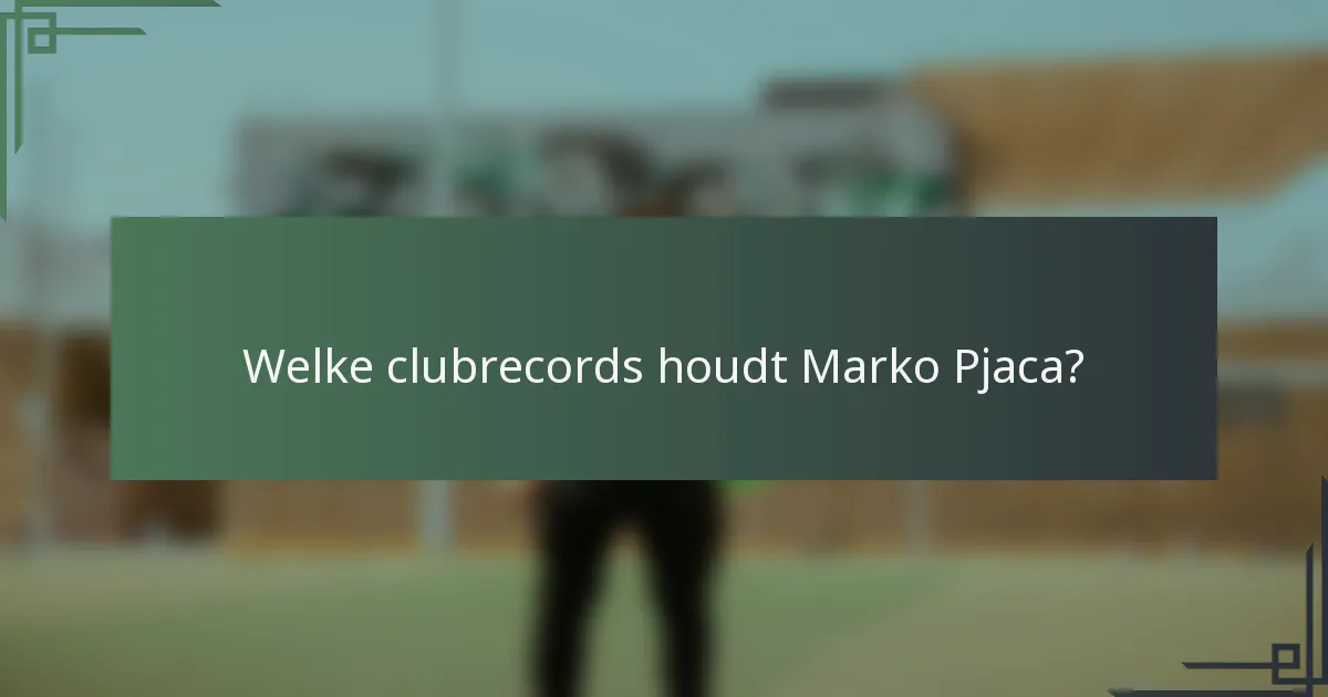 Welke clubrecords houdt Marko Pjaca?