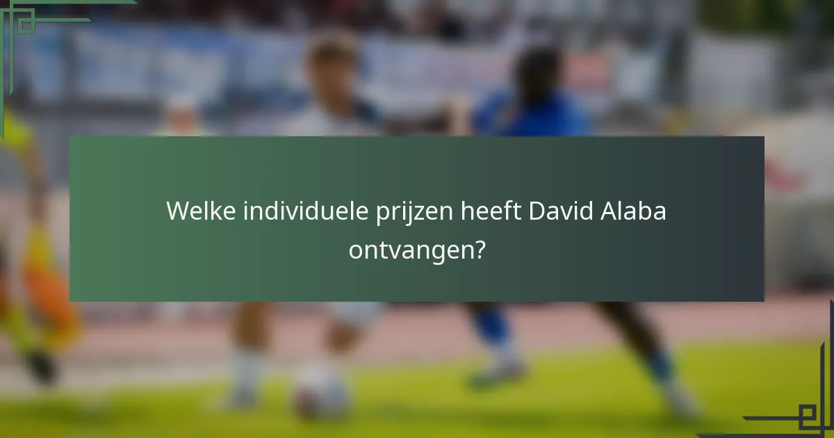 Welke individuele prijzen heeft David Alaba ontvangen?