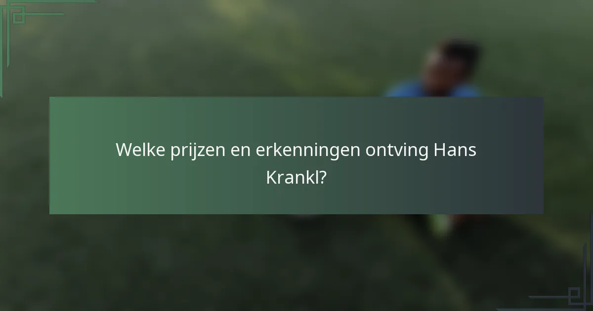 Welke prijzen en erkenningen ontving Hans Krankl?